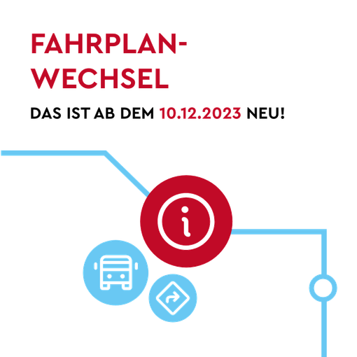 Fahrplan­wechsel am 10. Dezember 2023